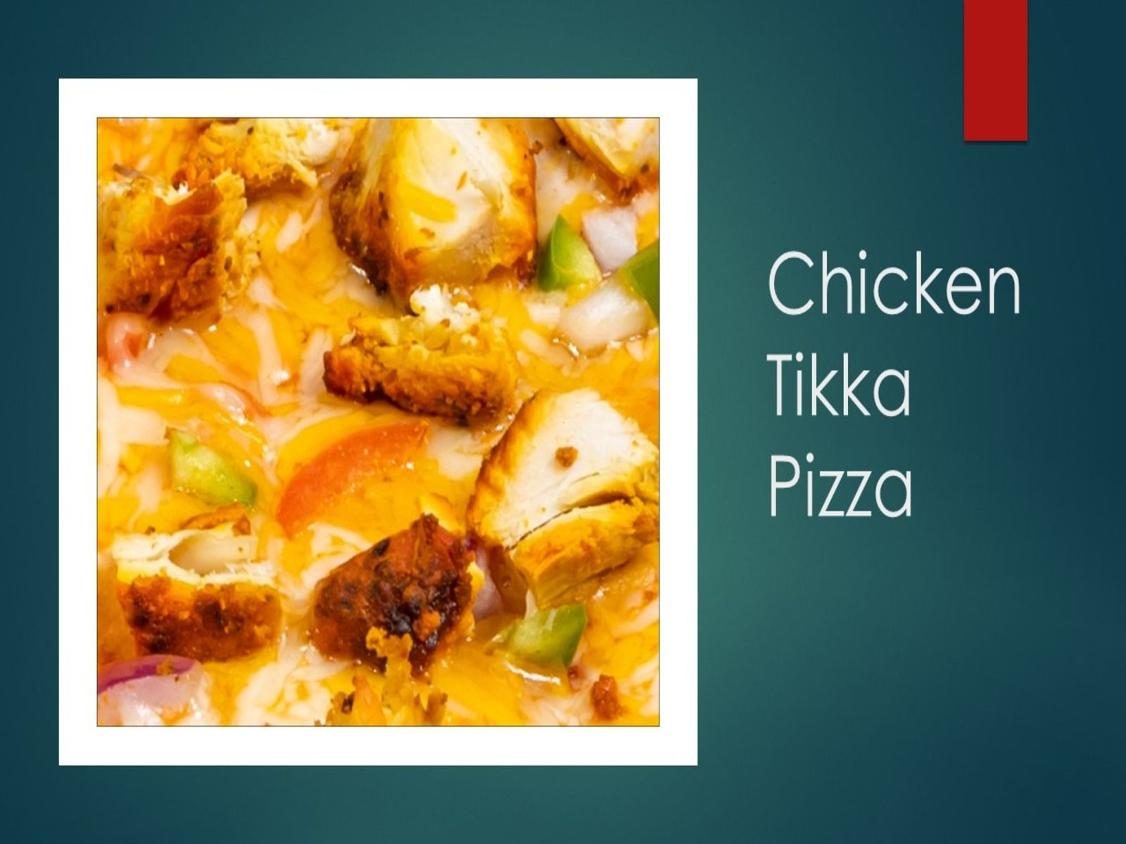 Chicken Tikka Pizza 12.
