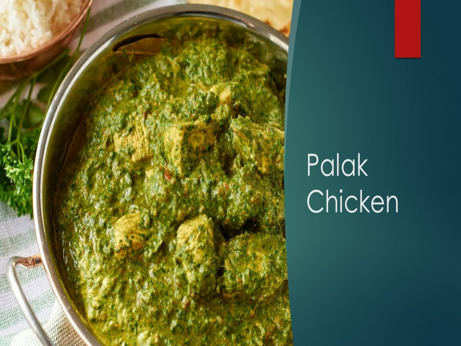 Palak Chicken.