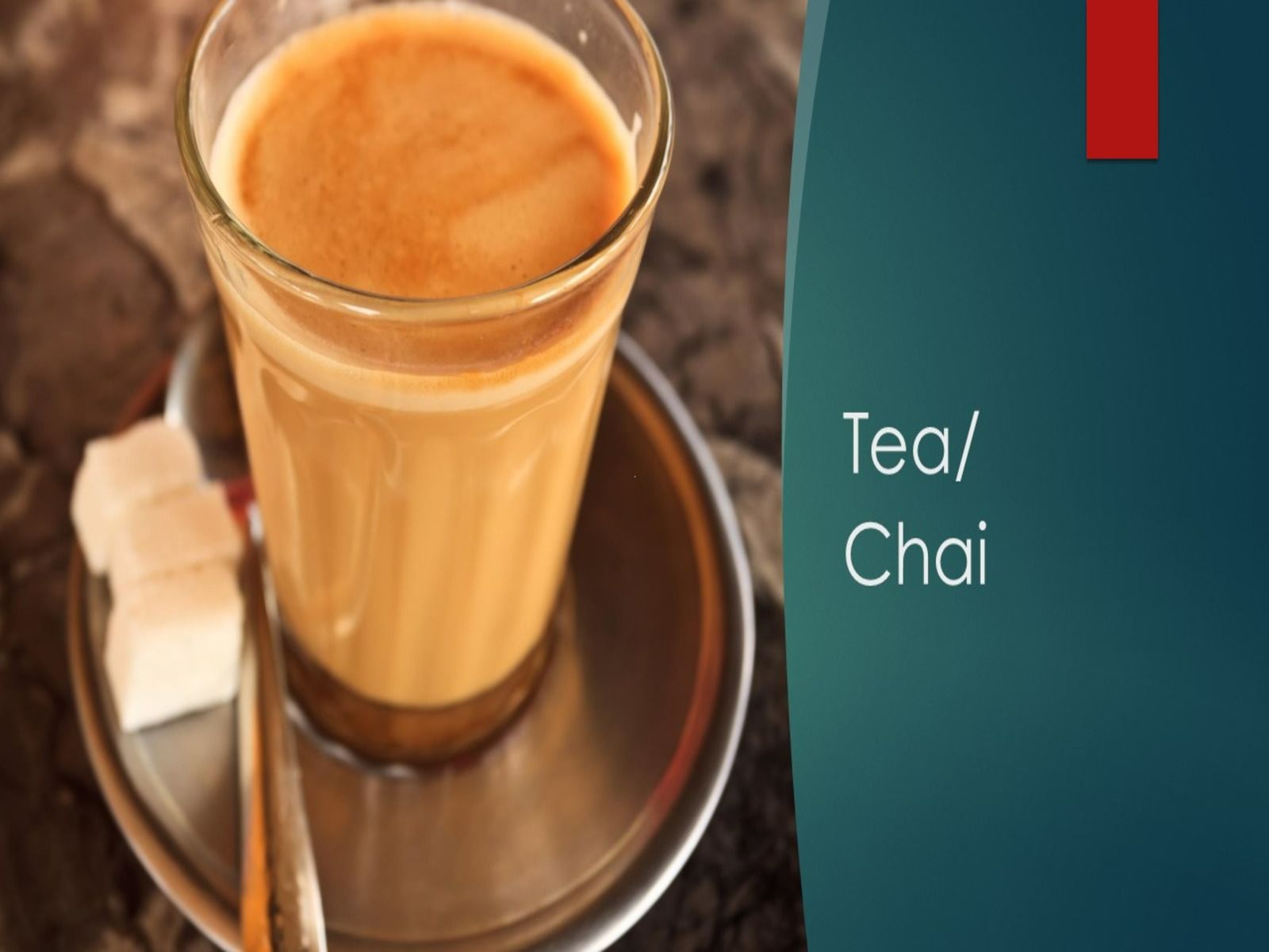 Chai Tea.