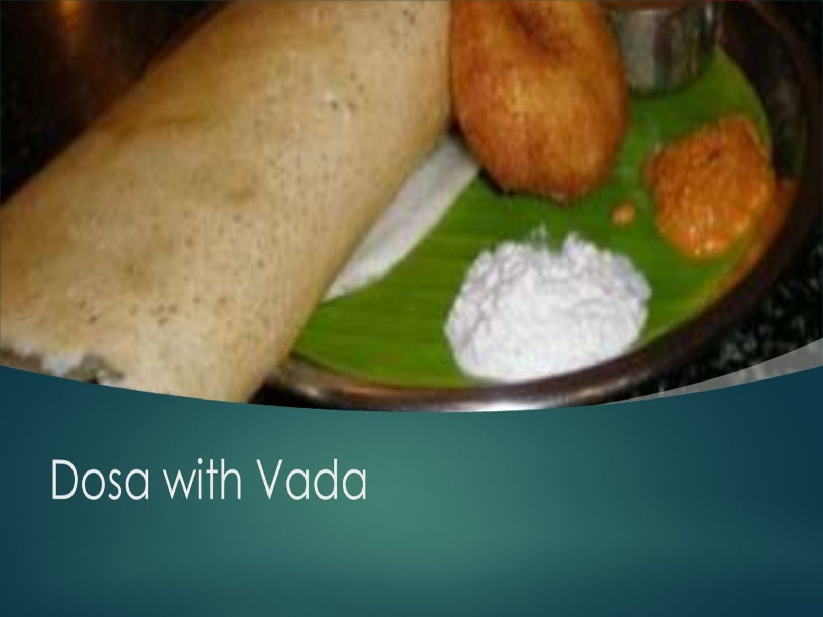 Dosa with Vada