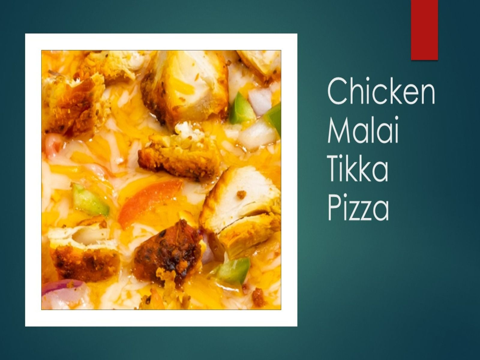 Chicken Malai Tikka Pizza 12.