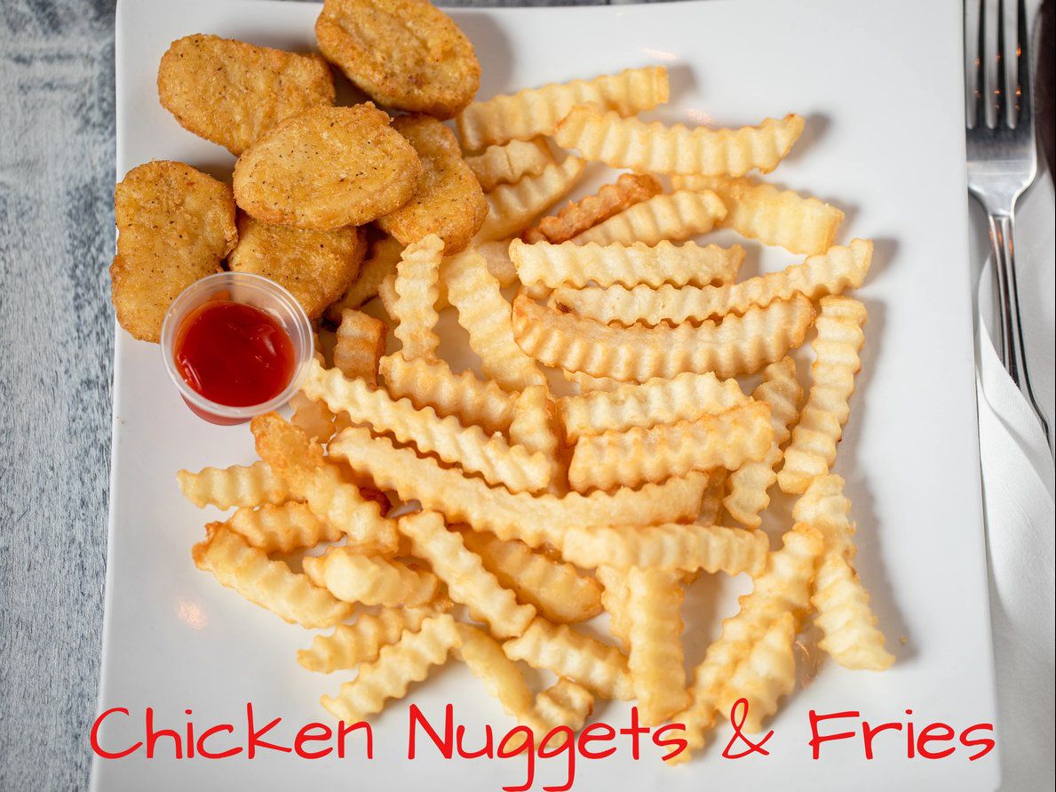 Chicken Nuggets & Fries.
