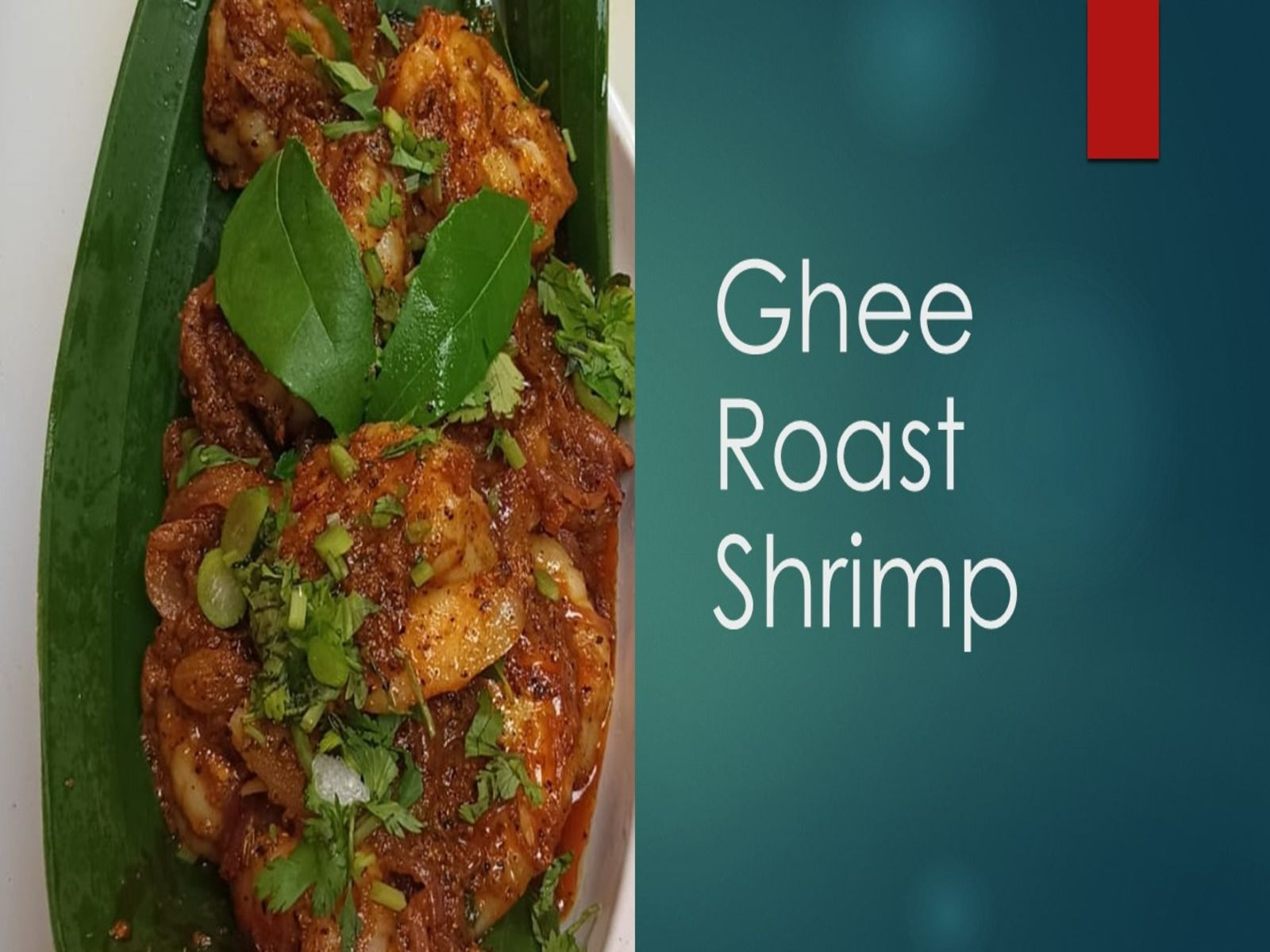 Ghee Roast Shrimp.