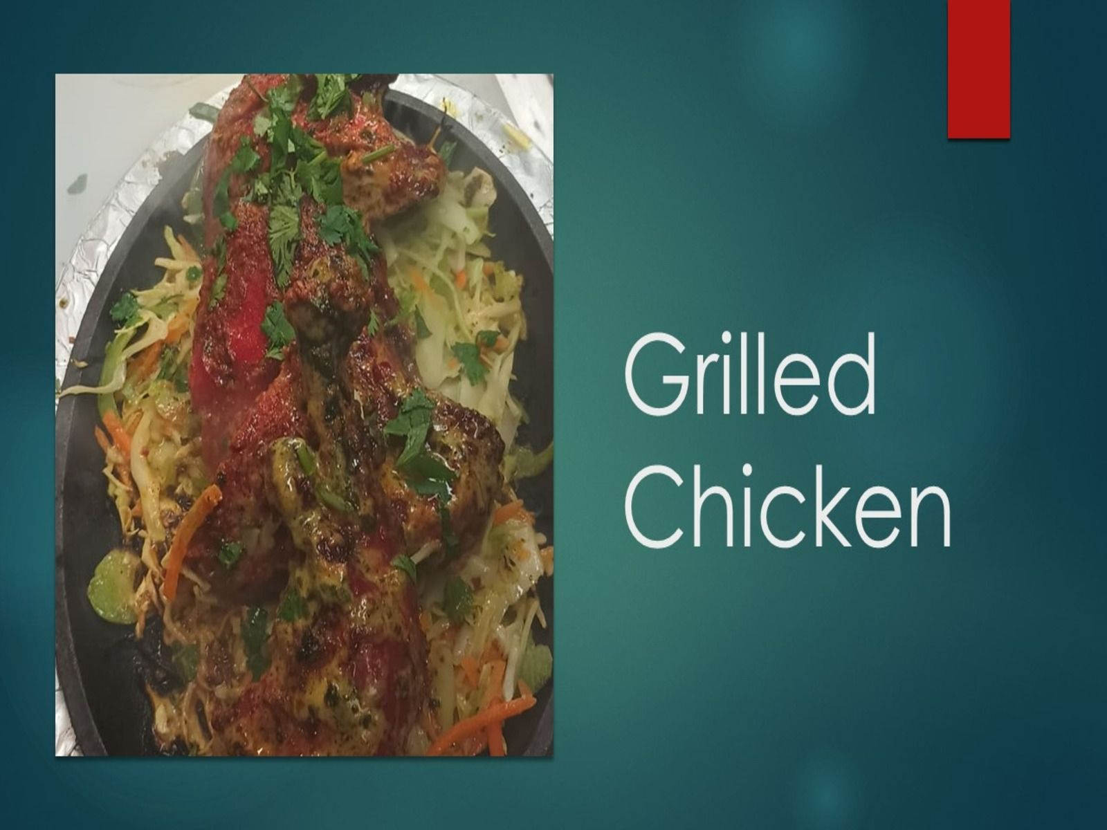 Grilled Chicken.