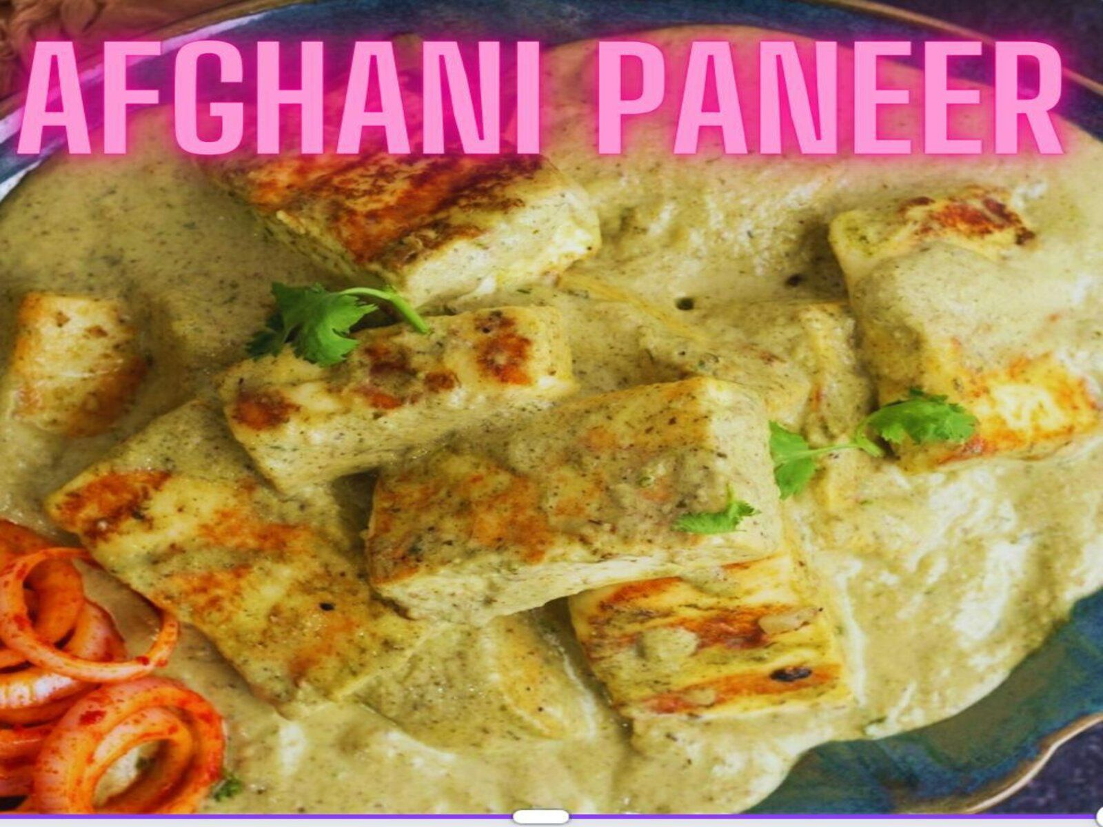 Afghani Paneer.
