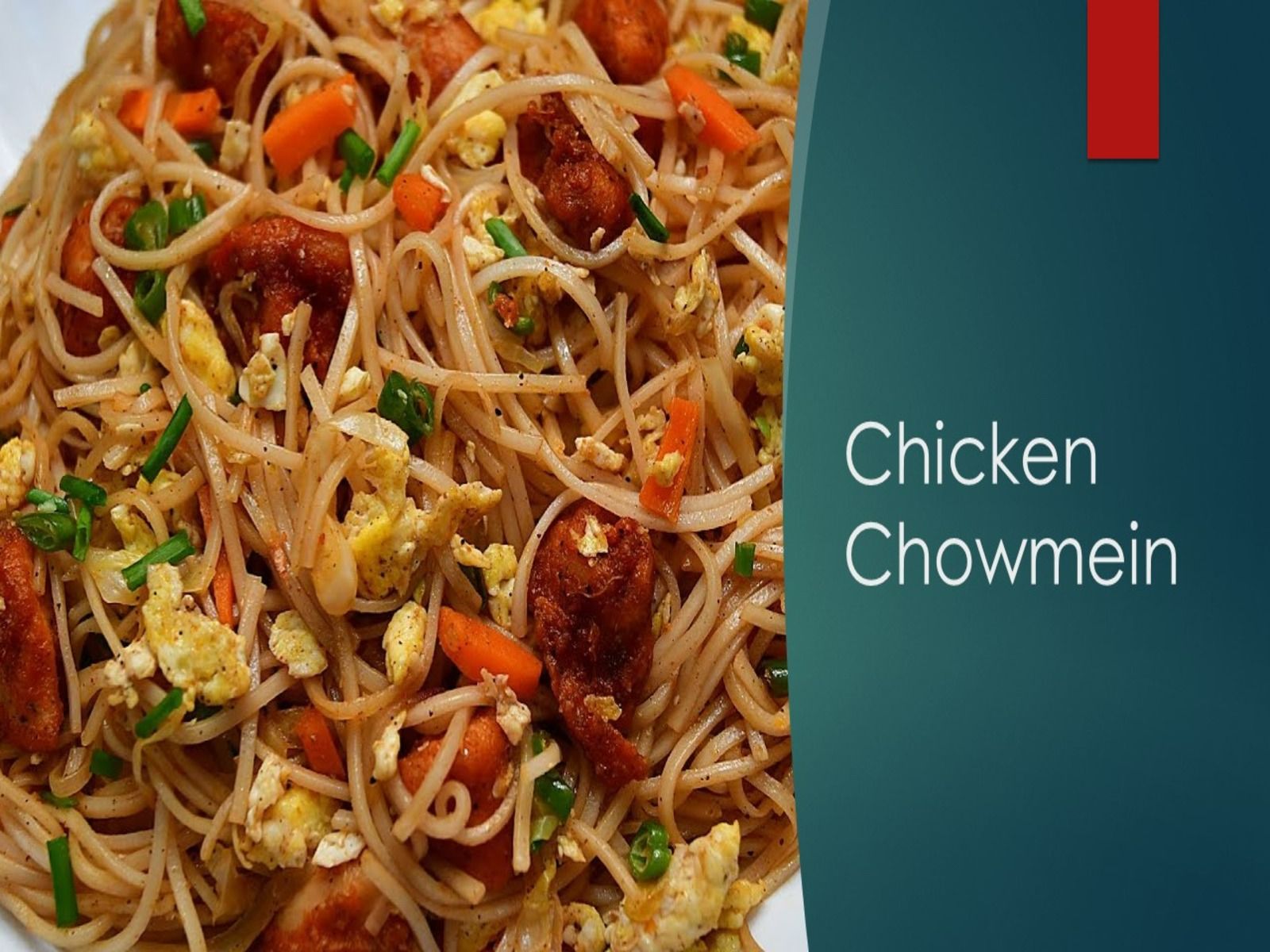 Chicken Chowmein.