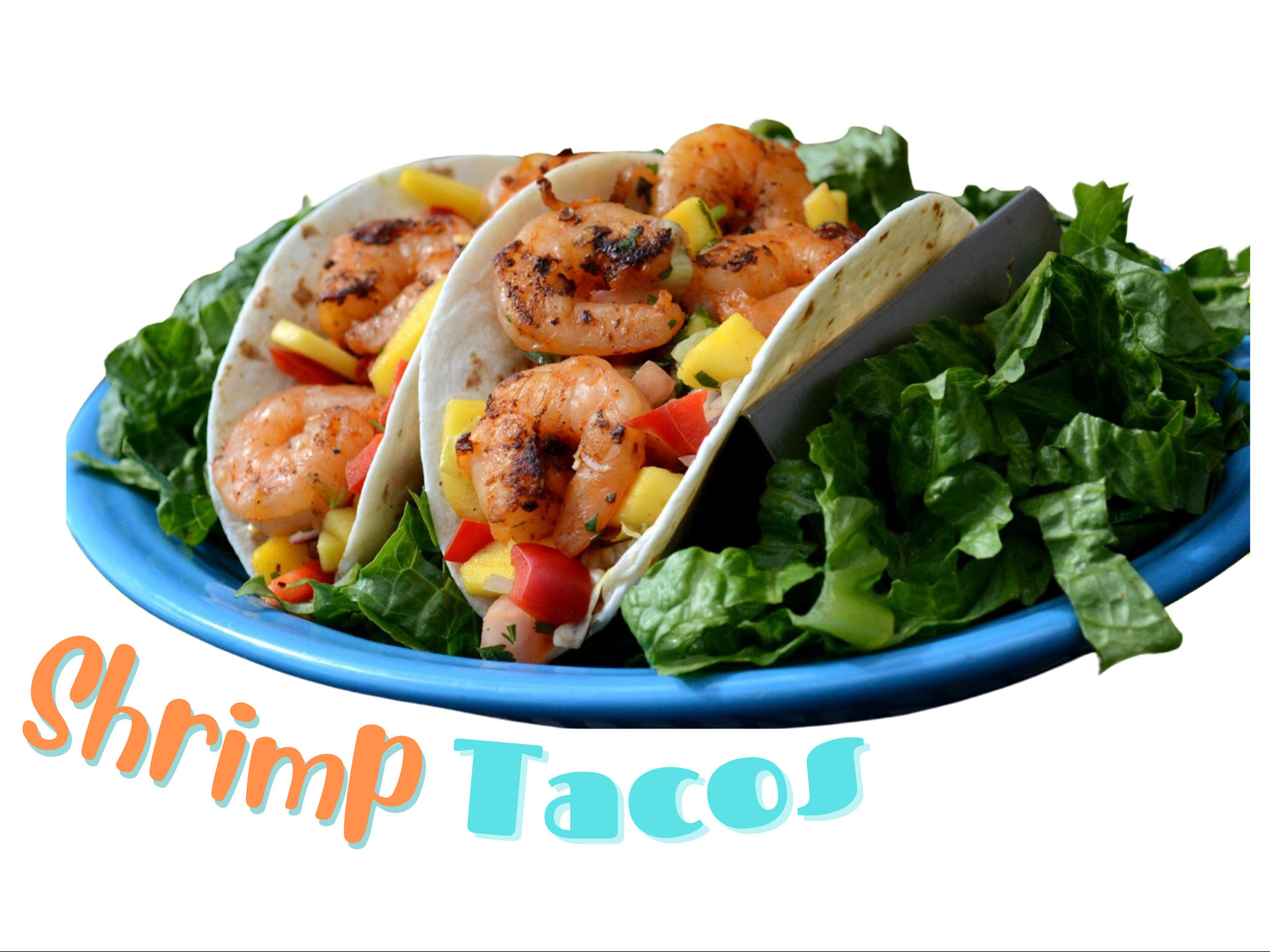 Shrimp Tacos.