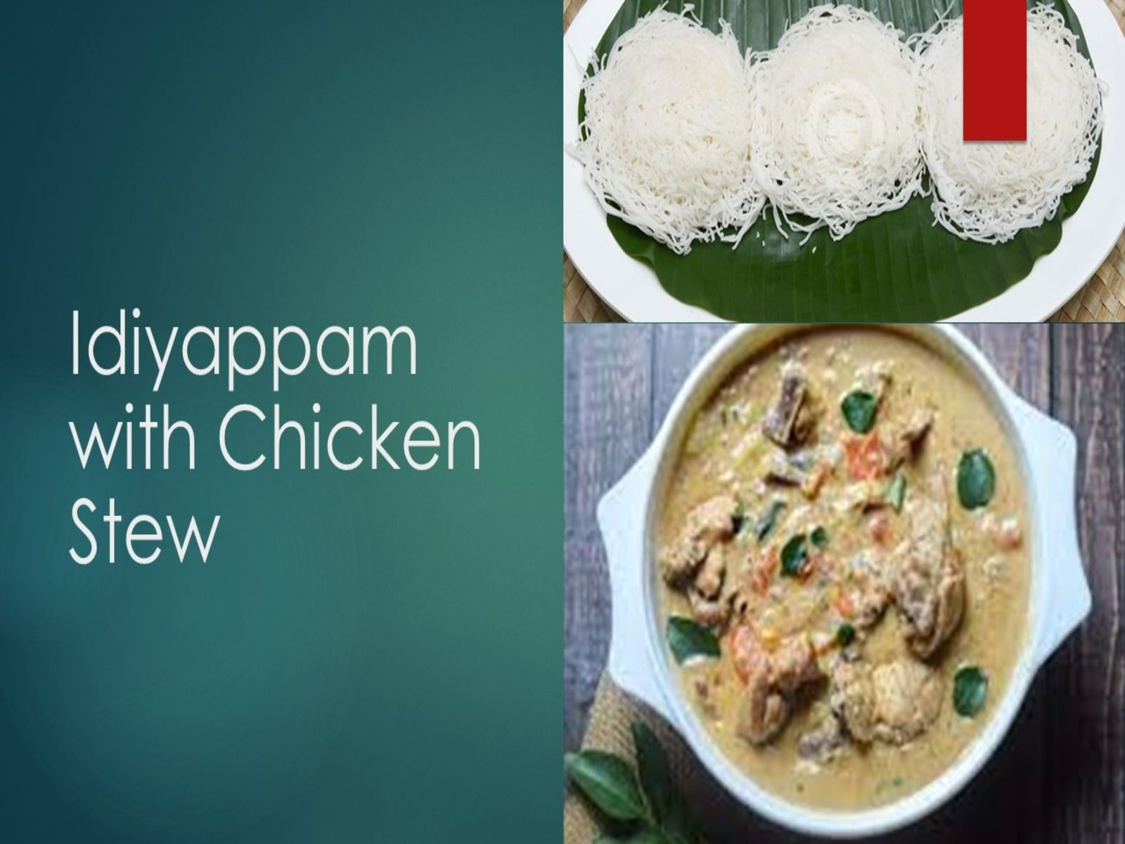 Idiyappam w/Chicken Stew.