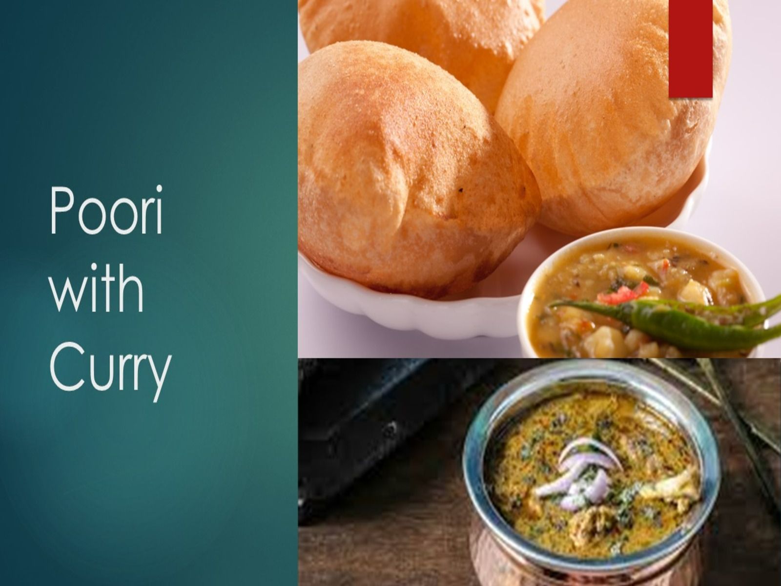 Poori with Chicken Curry