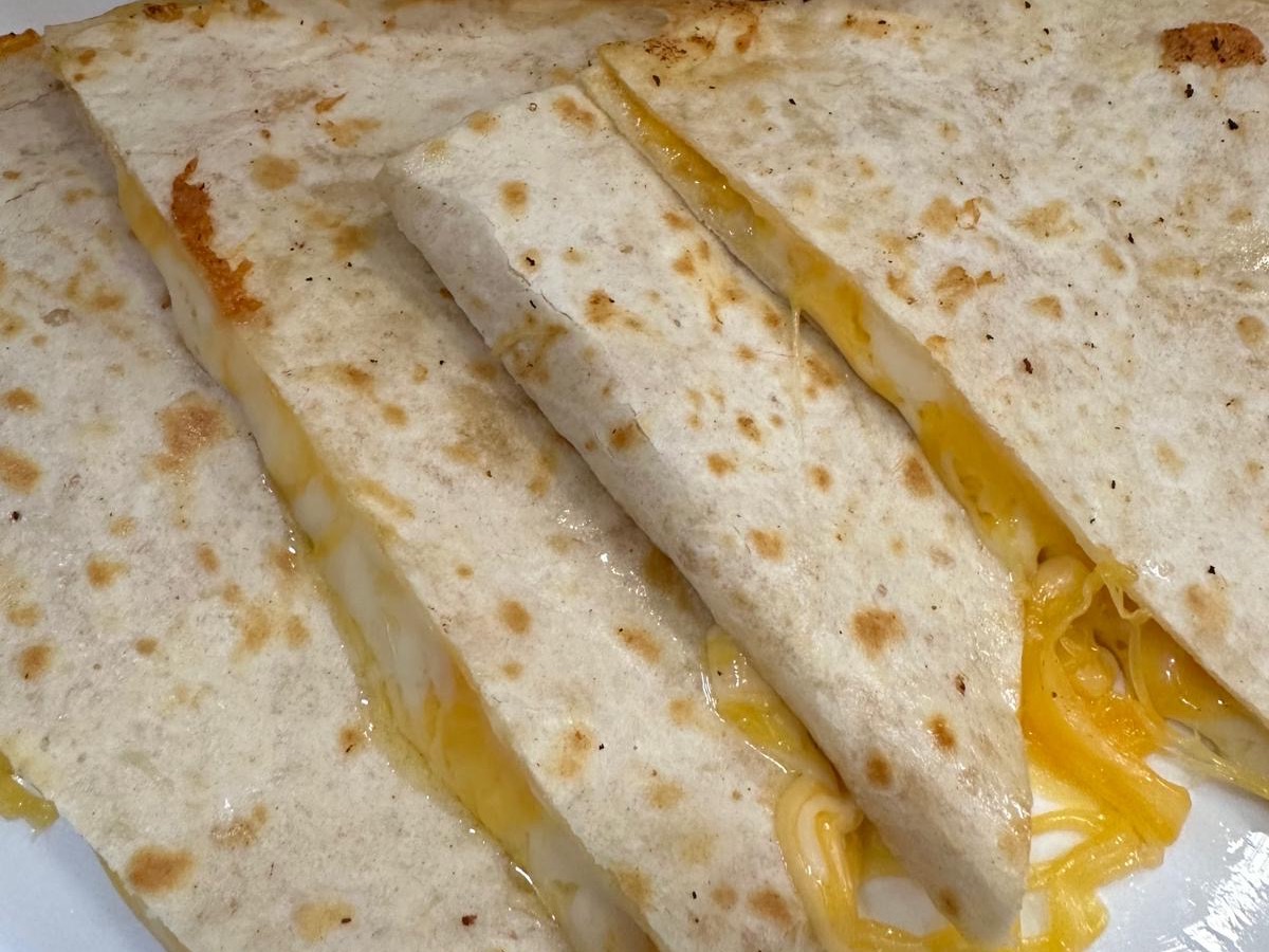 Cheese Quesadilla.