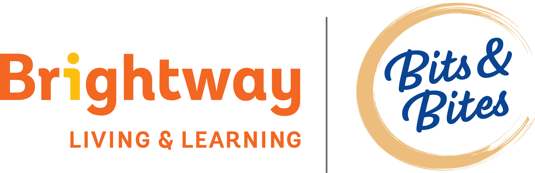 Welcome to Bits and Bites! All of your support goes back to helping the individuals we serve here at Brightway Living and Learning. All Ways Forward!