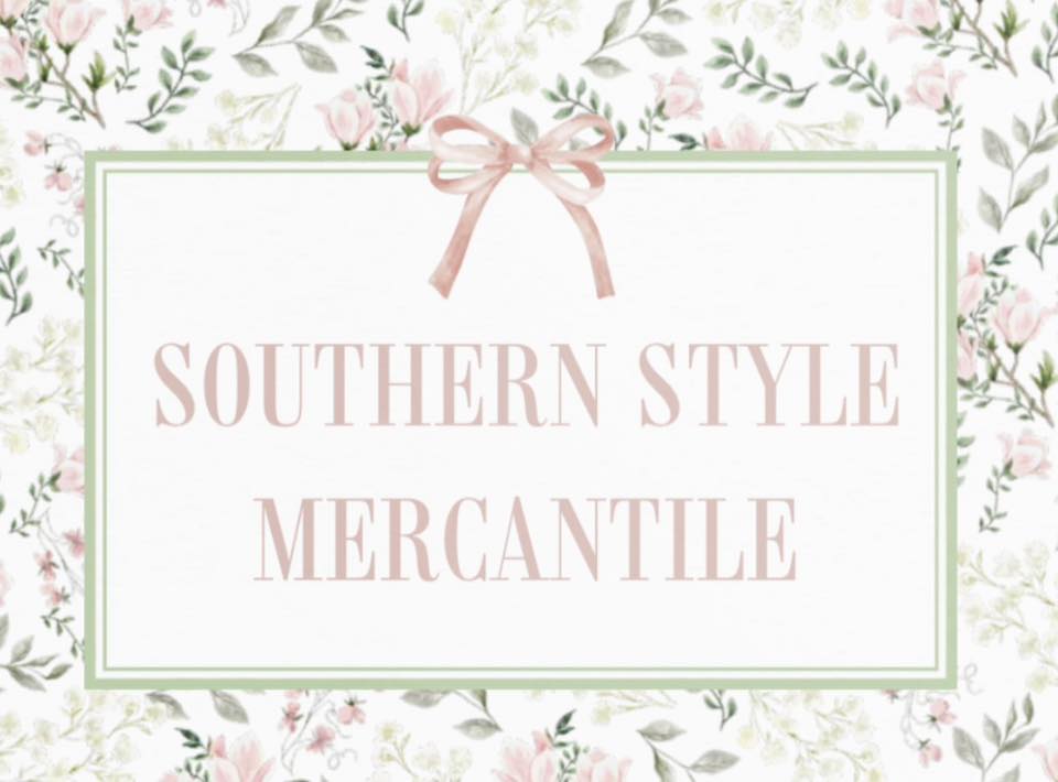 Welcome to Southern Style Mercantile - Thank you for shopping small and supporting our dream.  We're so glad you are here!