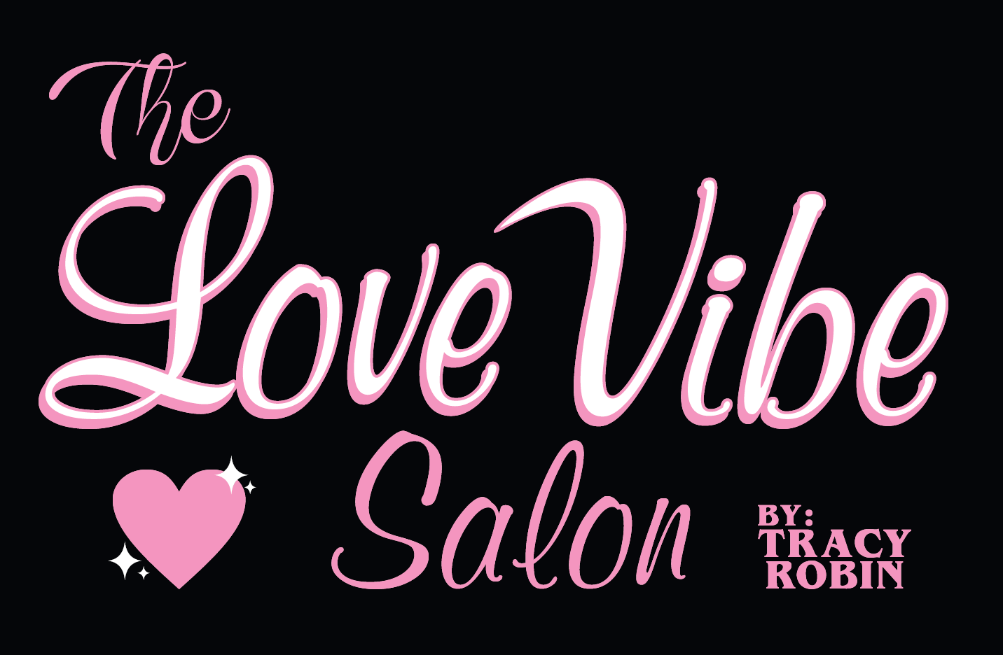 The Love Vibe Salon by Tracy Robin - About Us